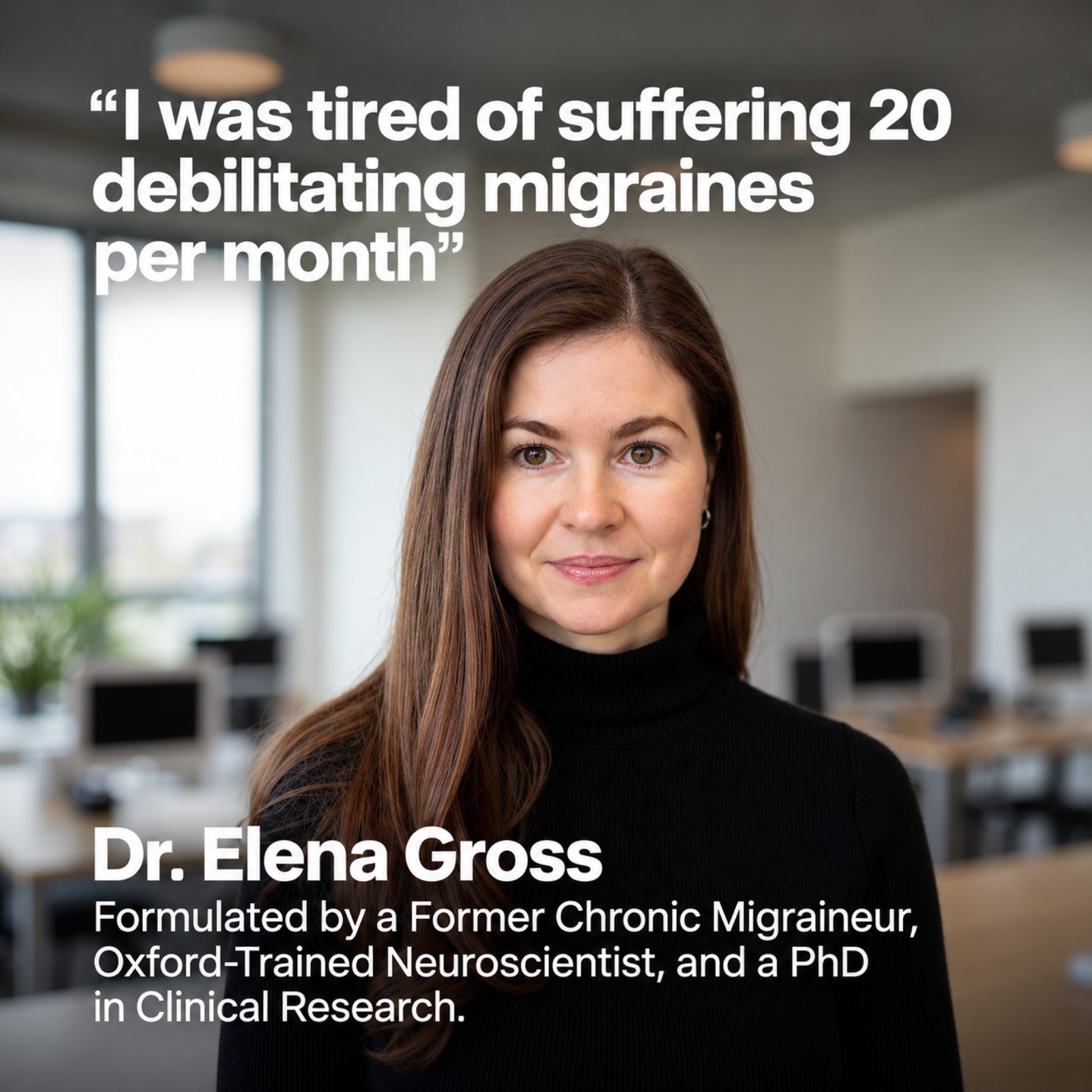 Dr. Elena Gross wearing a black turtleneck, with a quote about her experience of 20 debilitating migraines per month and text about her neuroscience and clinical research training.